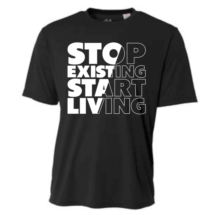 Stop Existing Start Living Cute Gift Cooling Performance Crew T-Shirt