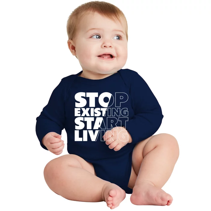 Stop Existing Start Living Cute Gift Baby Long Sleeve Bodysuit