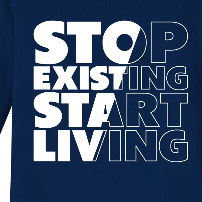 Stop Existing Start Living Cute Gift Baby Long Sleeve Bodysuit