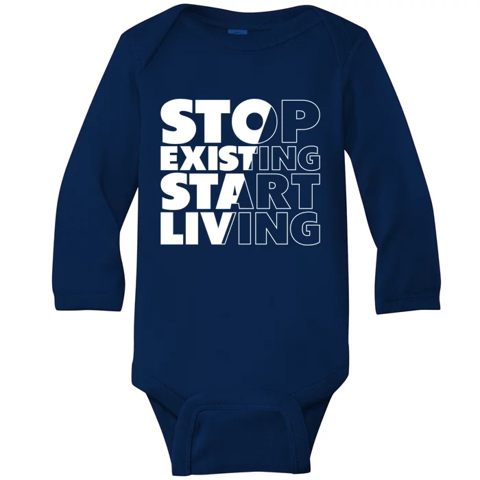 Stop Existing Start Living Cute Gift Baby Long Sleeve Bodysuit