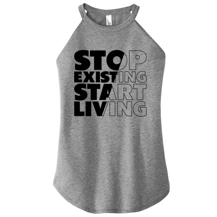 Stop Existing Start Living Cute Gift Women’s Perfect Tri Rocker Tank