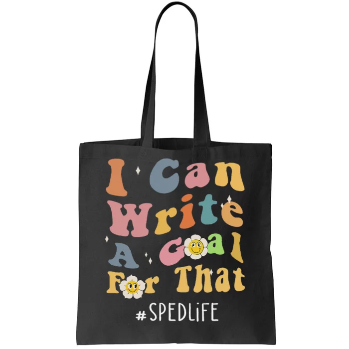 Special Education Sped Teacher I Can Write A Goal For That Tote Bag