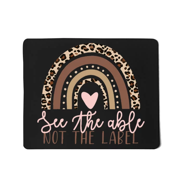 Special Education See The Able Not Label Leopard Rainbow Mousepad