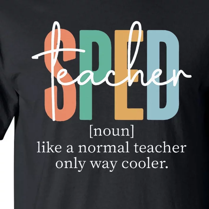 Special Education Sped Teacher Definition Tall T-Shirt