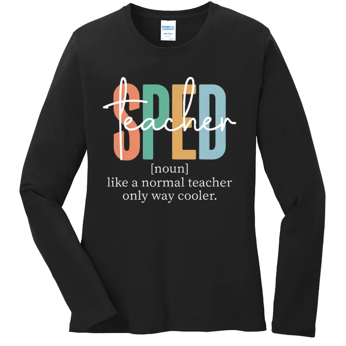 Special Education Sped Teacher Definition Ladies Long Sleeve Shirt