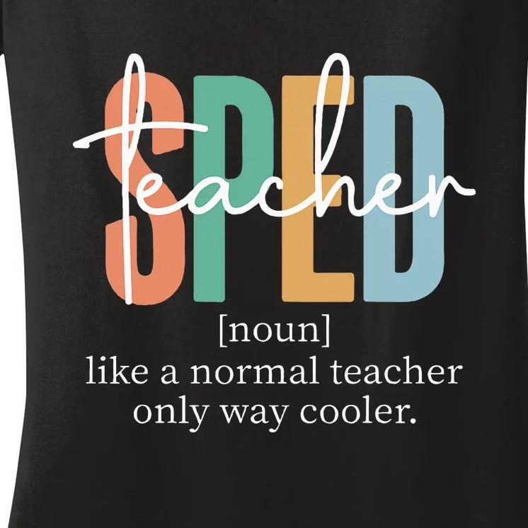 Special Education Sped Teacher Definition Women's V-Neck T-Shirt