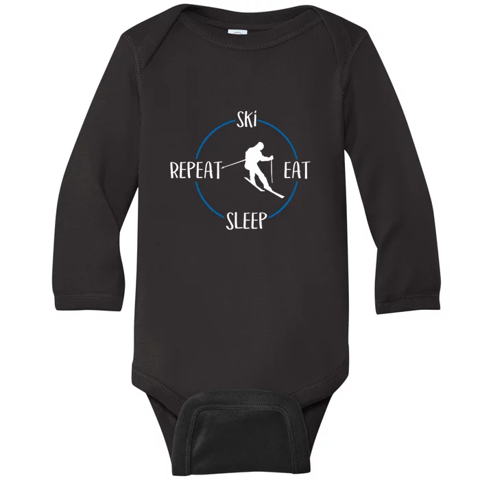 Ski Eat Sleep Repeat And Downhill Skiers Gift For Skiers Baby Long Sleeve Bodysuit