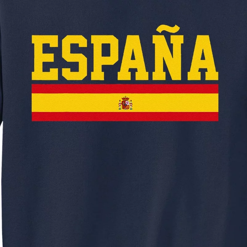 Spain Espana Spanish Flag Pride Sports Fan Soccer Gift Tall Sweatshirt