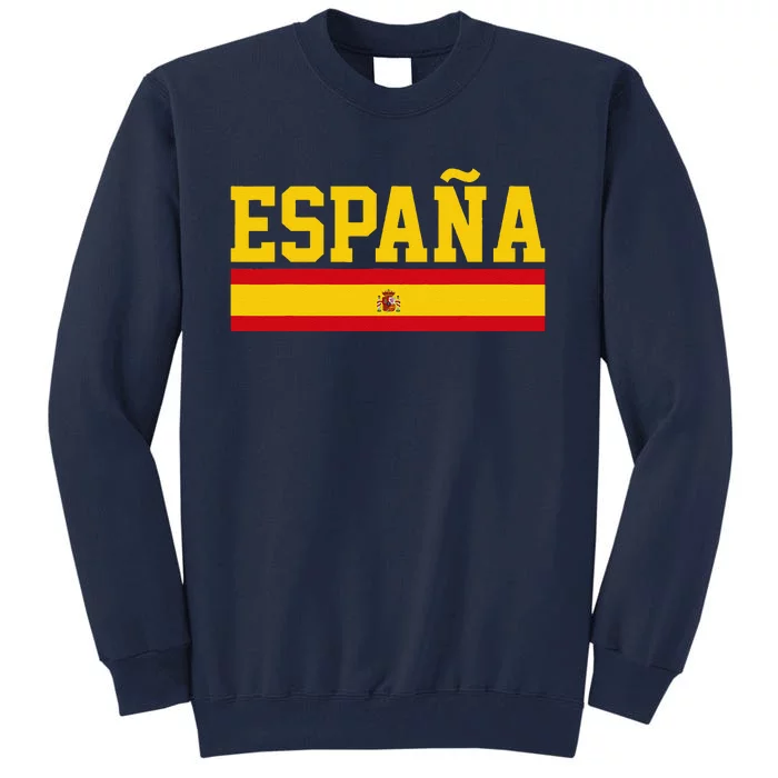 Spain Espana Spanish Flag Pride Sports Fan Soccer Gift Tall Sweatshirt