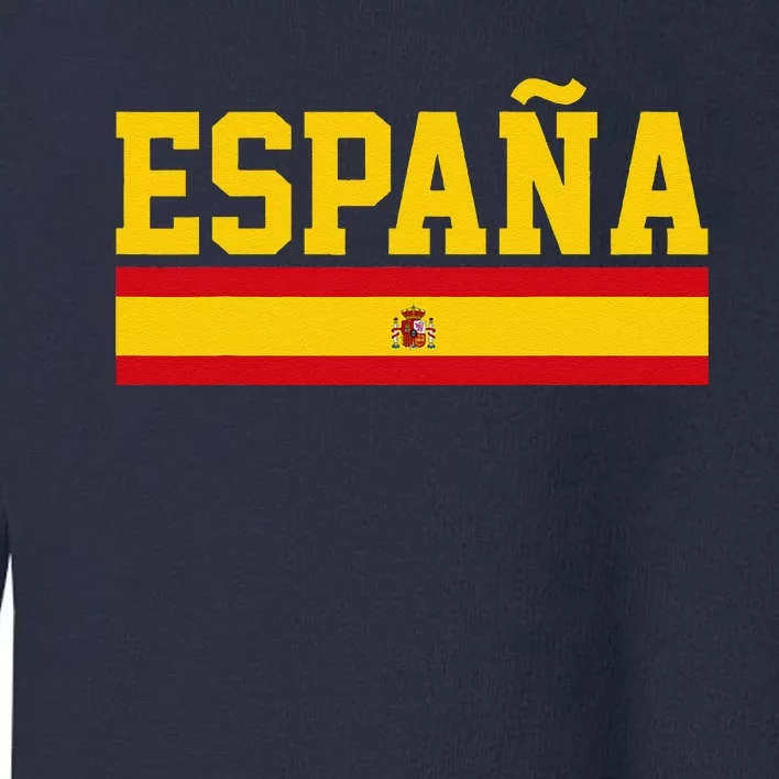 Spain Espana Spanish Flag Pride Sports Fan Soccer Gift Toddler Sweatshirt