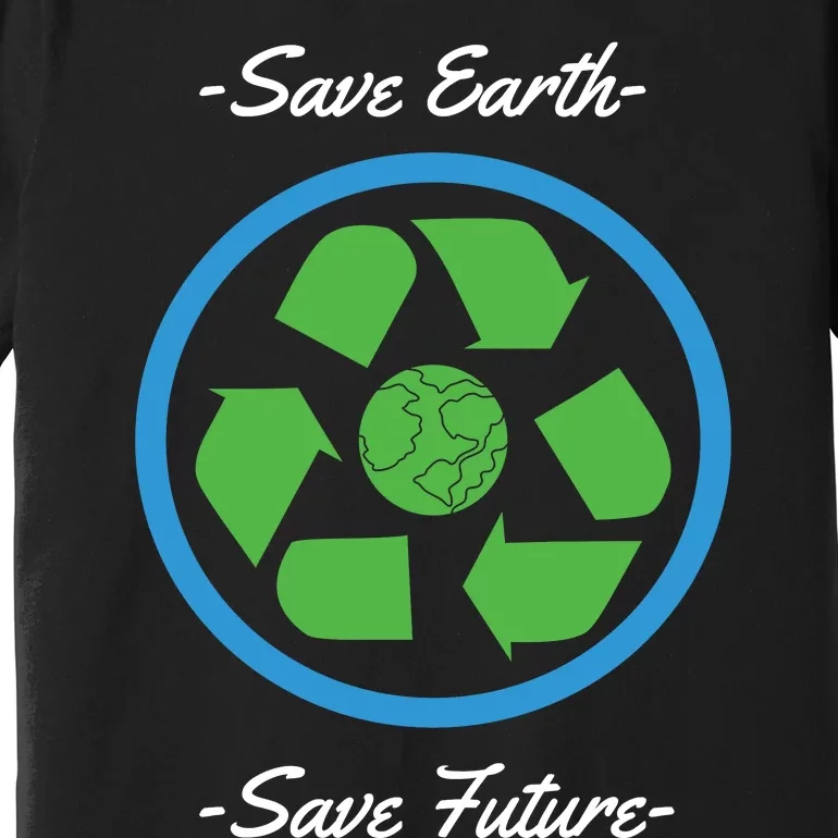 Save Earth Save Future Premium T-Shirt