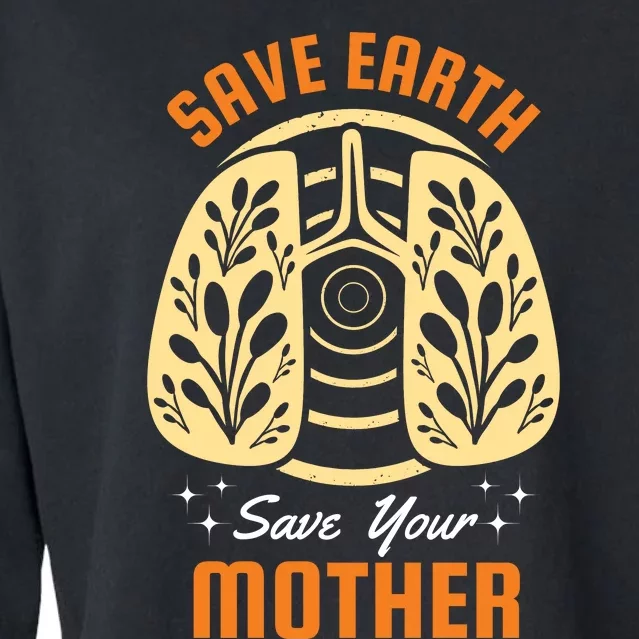 Save Earth Save Your Mother Cropped Pullover Crew