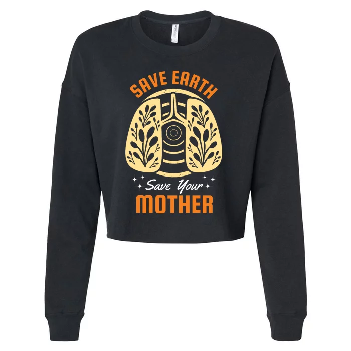 Save Earth Save Your Mother Cropped Pullover Crew