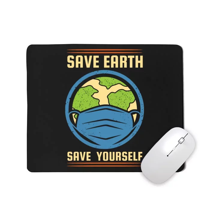 Save Earth Save Yourself Mousepad