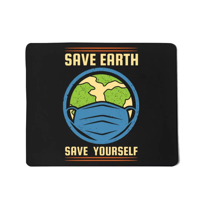 Save Earth Save Yourself Mousepad