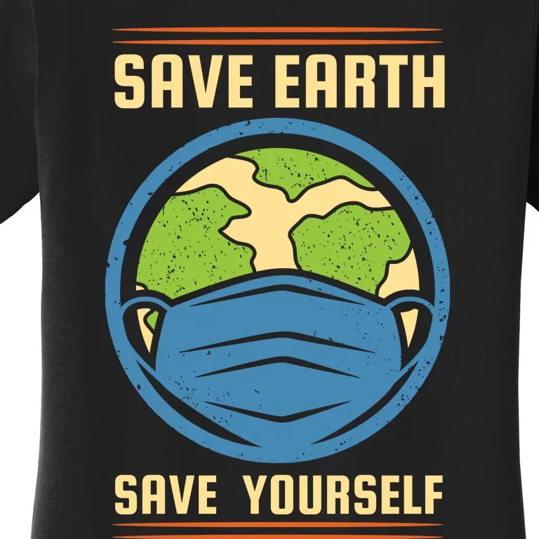 Save Earth Save Yourself Women's T-Shirt