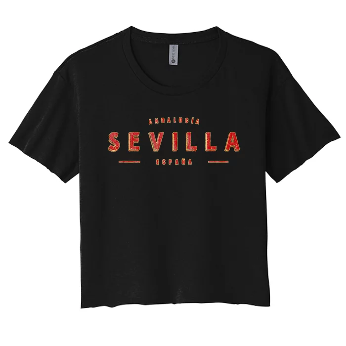 Sevilla EspañA Seville Spain Sevilla AndalucíA Women's Crop Top Tee