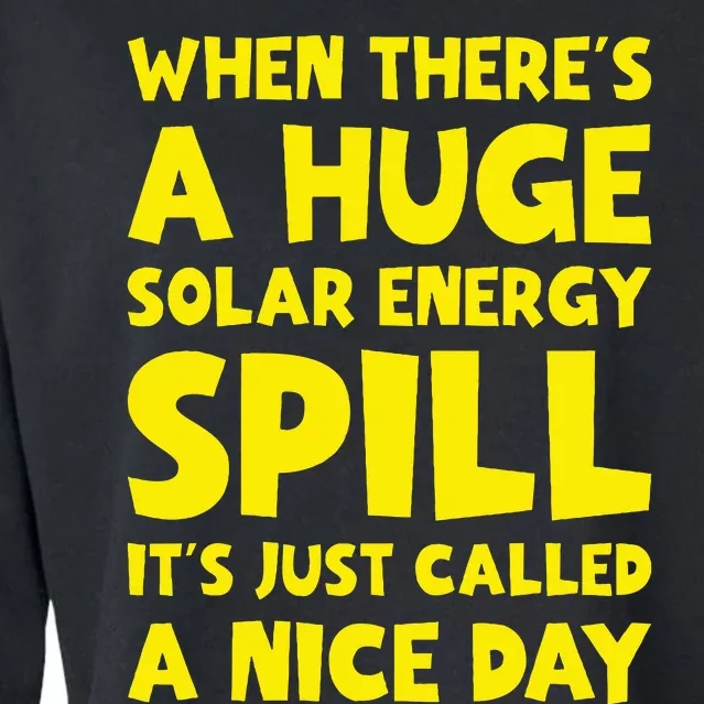 Solar Energy Spill Funny Solar Power Renewable Energy Cropped Pullover Crew