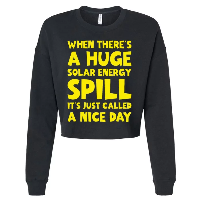 Solar Energy Spill Funny Solar Power Renewable Energy Cropped Pullover Crew