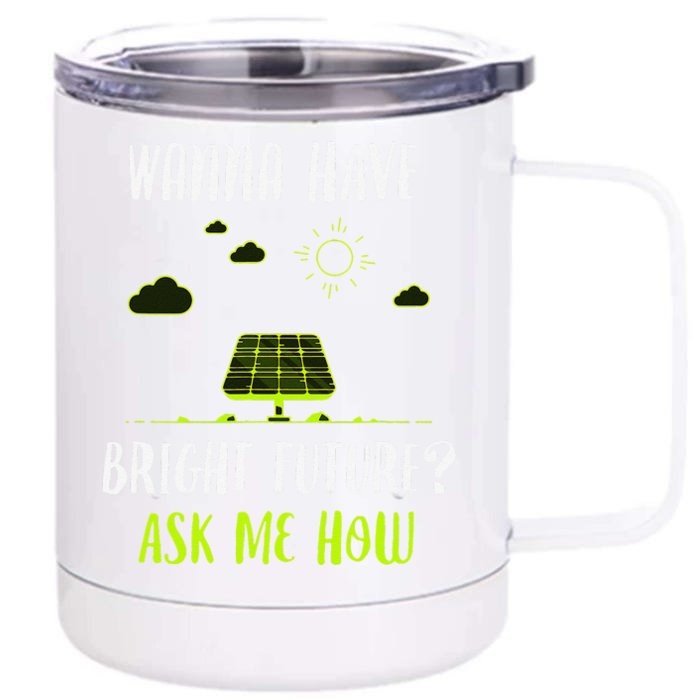 Solar Energy Solar Panels Bright Future Funny Solar Power Front & Back 12oz Stainless Steel Tumbler Cup