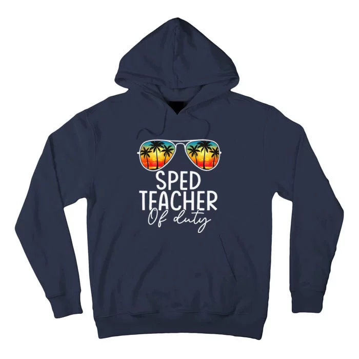 Special Education SPED Teacher Off Duty Last Day Of School Tall Hoodie