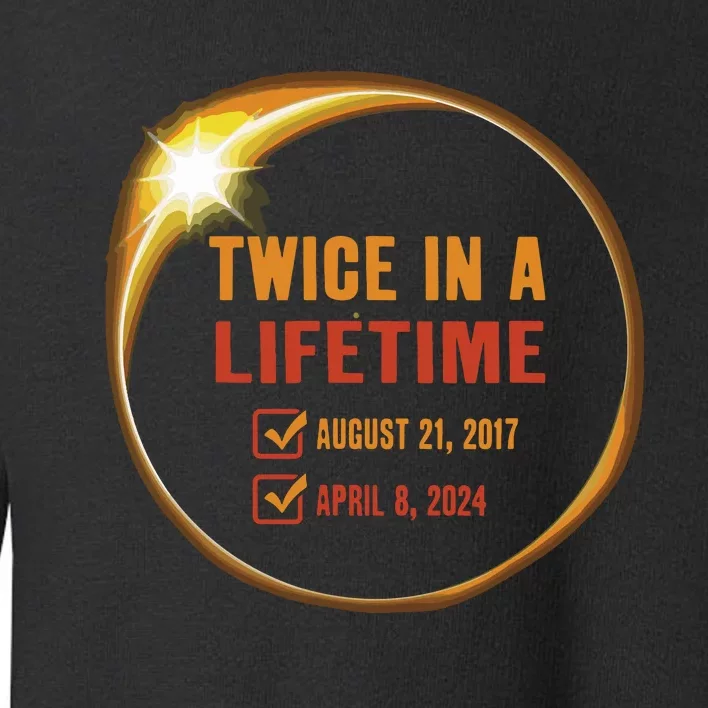 Solar Eclipse Shirts Twice In Lifetime 2024 Solar Eclipse Toddler Sweatshirt