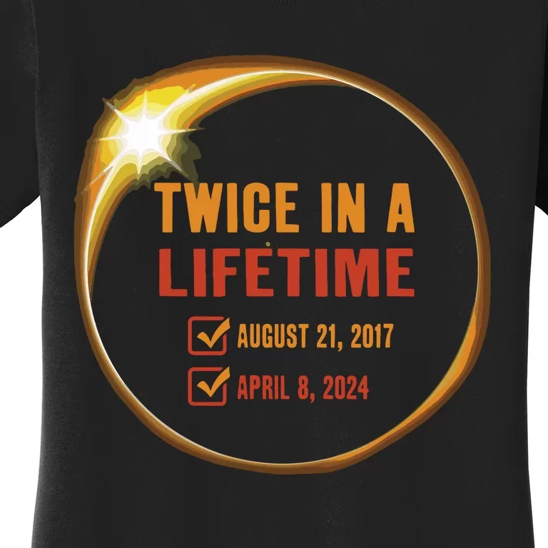 Solar Eclipse Shirts Twice In Lifetime 2024 Solar Eclipse Women's T-Shirt