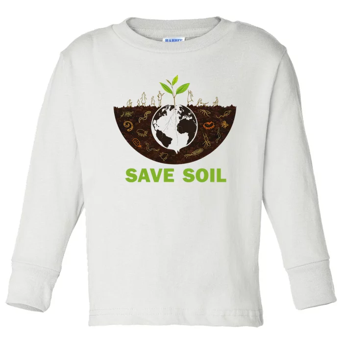 Save Earth Save Soil Movement Cute World Soil Day Toddler Long Sleeve Shirt