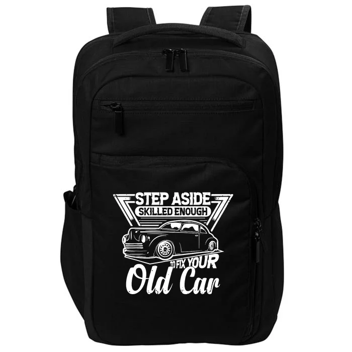 Skilled Enough To Fix Your Old Car Mechanic Impact Tech Backpack