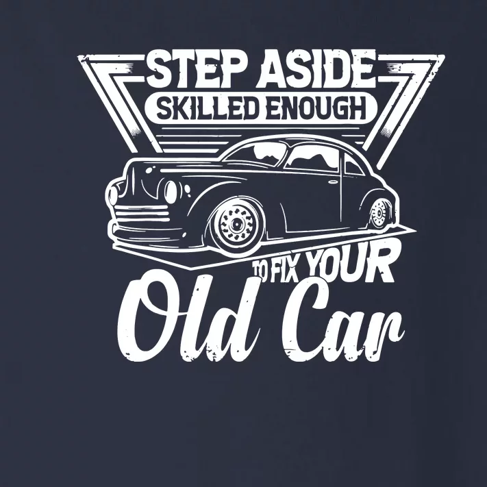 Skilled Enough To Fix Your Old Car Mechanic Toddler Long Sleeve Shirt