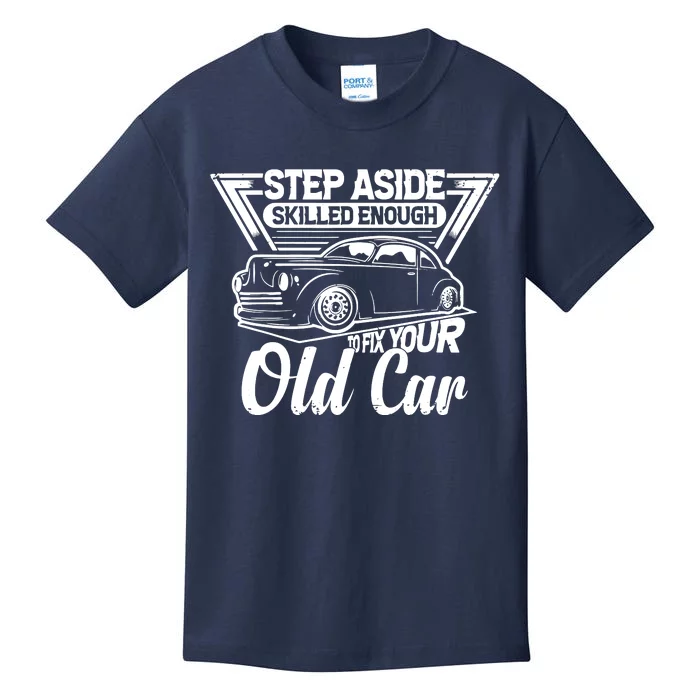 Skilled Enough To Fix Your Old Car Mechanic Kids T-Shirt