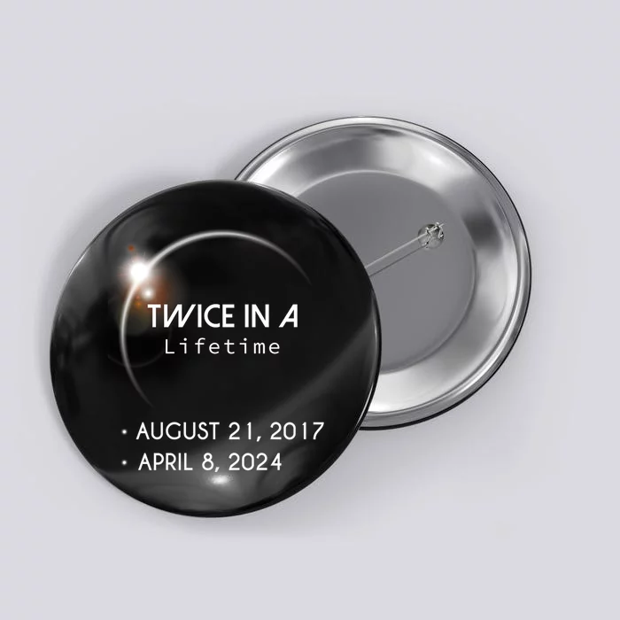 Solar Eclipse Twice In Lifetime 2024 Button