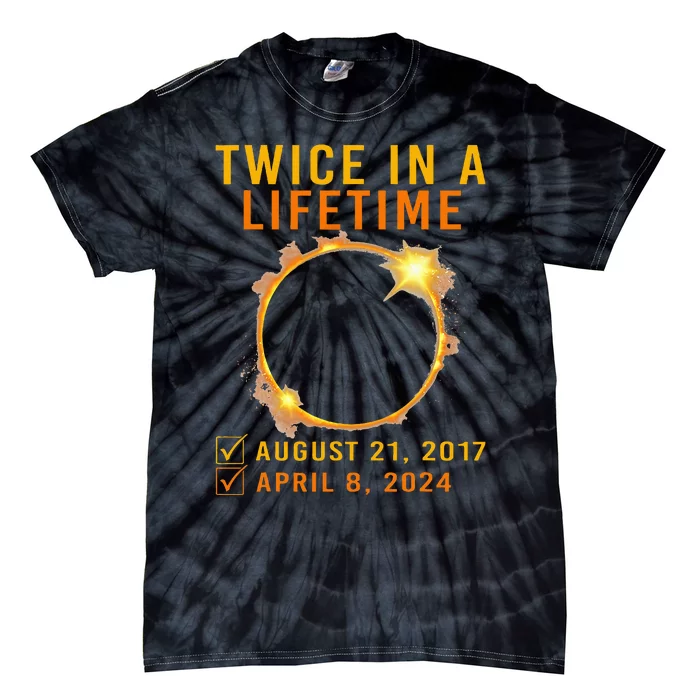 Solar Eclipse Twice In Lifetime 2024 Solar Eclipse Tie-Dye T-Shirt