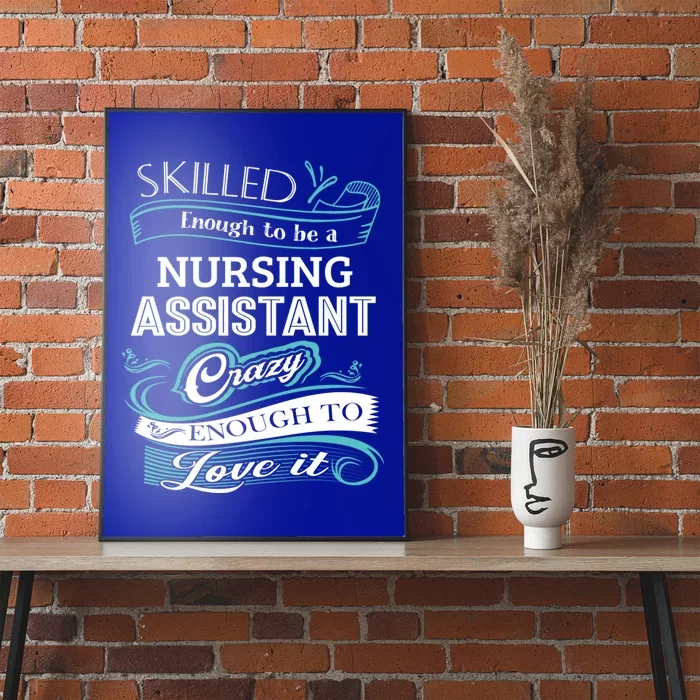 Skilled Enough To Be A Nursing Assistant Funny Cna Great Gift Poster