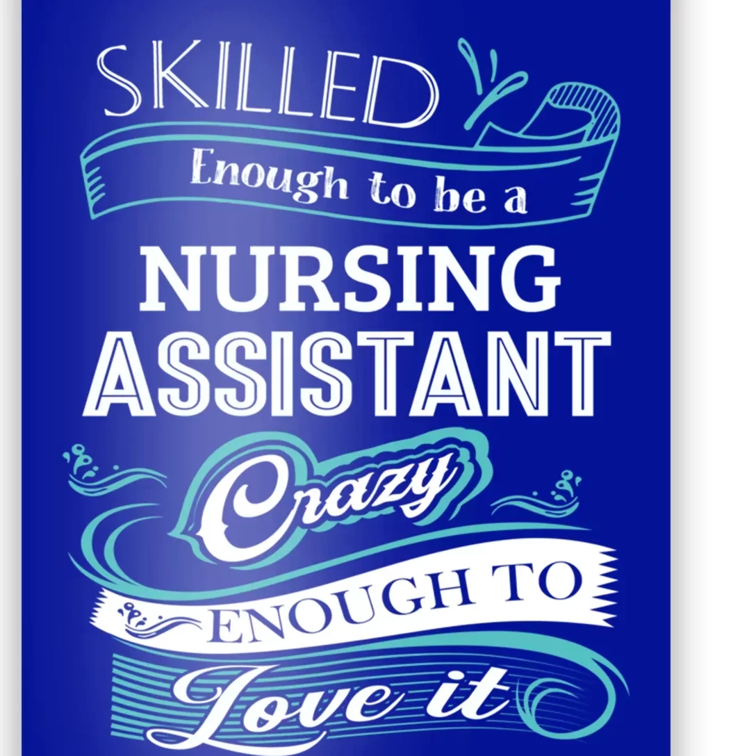 Skilled Enough To Be A Nursing Assistant Funny Cna Great Gift Poster