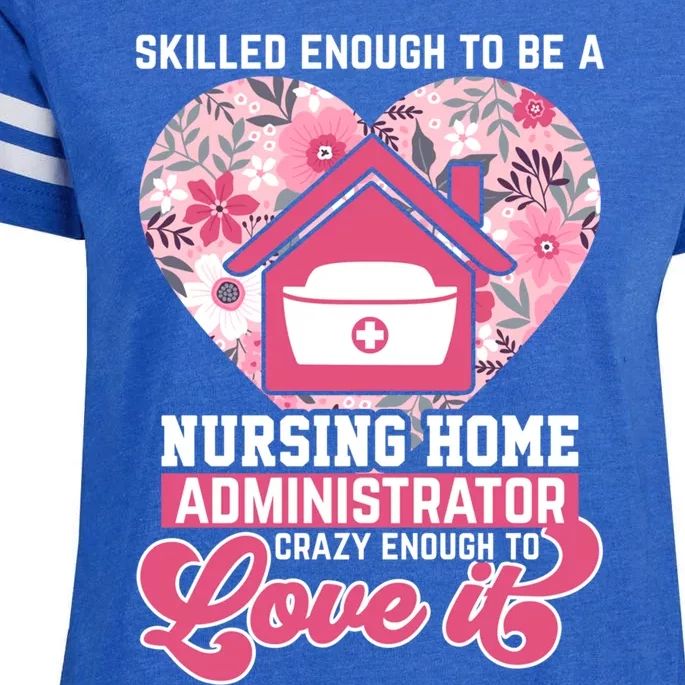 Skilled Enough To Be A Nursing Home Administrator Love It Gift Enza Ladies Jersey Football T-Shirt