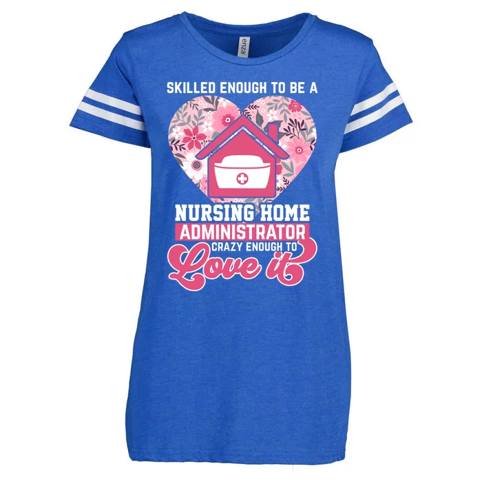 Skilled Enough To Be A Nursing Home Administrator Love It Gift Enza Ladies Jersey Football T-Shirt