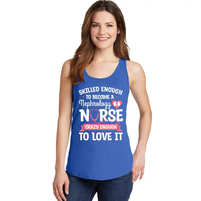 Skilled Enough To Become A Nephrology Nurse Dialysis Nursing Cool Gift Ladies Essential Tank