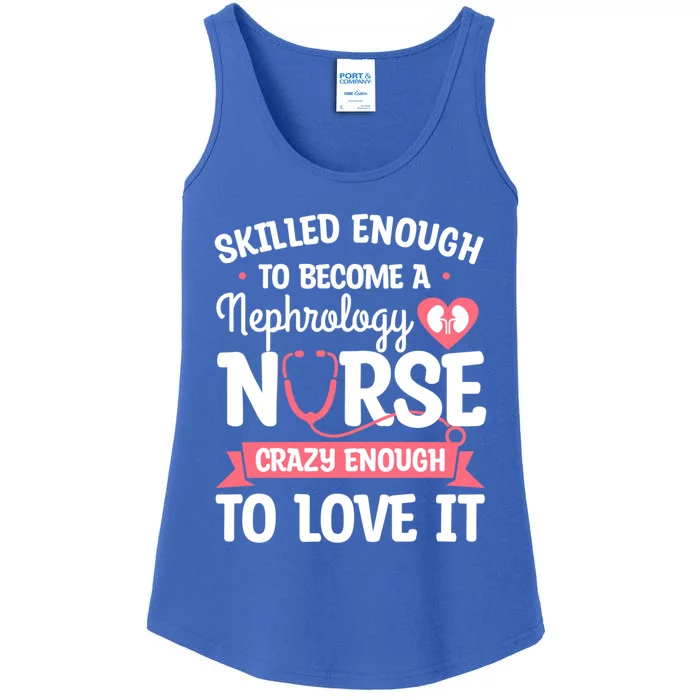 Skilled Enough To Become A Nephrology Nurse Dialysis Nursing Cool Gift Ladies Essential Tank