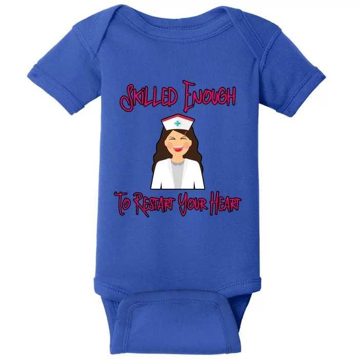 Skilled Enough To Restart Your Heart Nursing Appreciation Gift Baby Bodysuit