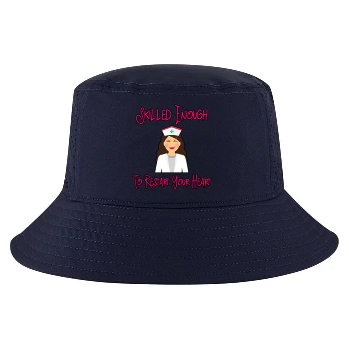 Skilled Enough To Restart Your Heart Nursing Appreciation Gift Cool Comfort Performance Bucket Hat