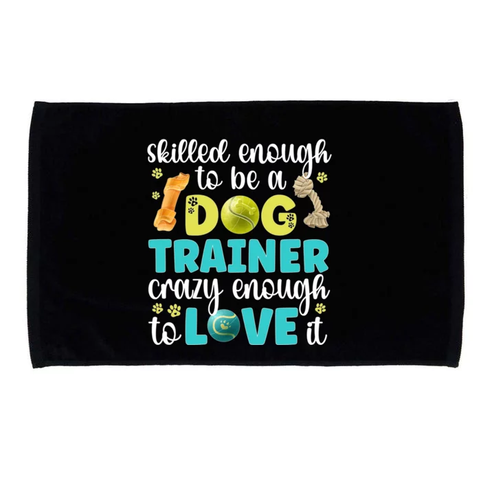 Skilled Enough To Be A Dog Trainer Dog Training Gift Microfiber Hand Towel