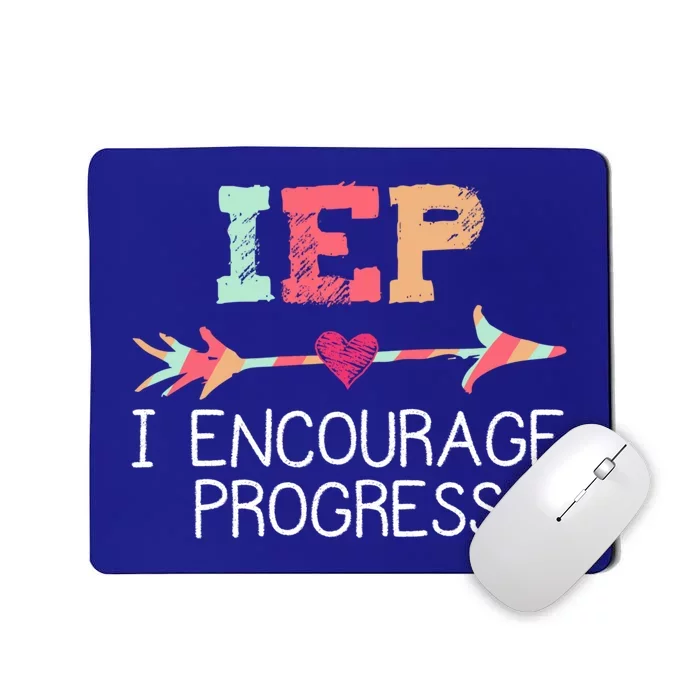 Special Education Teacher Funny Gift Iep I Encourage Progress Gift Mousepad