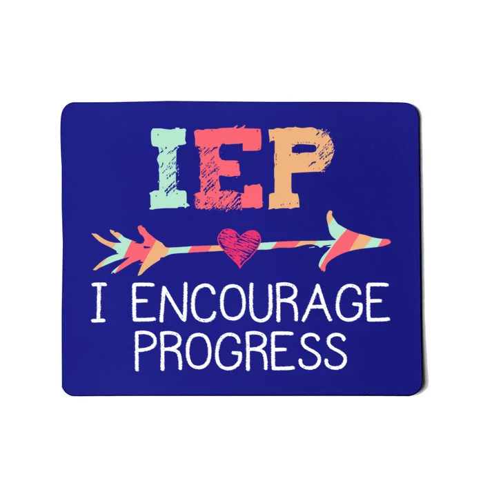 Special Education Teacher Funny Gift Iep I Encourage Progress Gift Mousepad