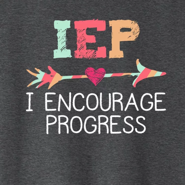 Special Education Teacher Funny Gift Iep I Encourage Progress Gift Women's Crop Top Tee