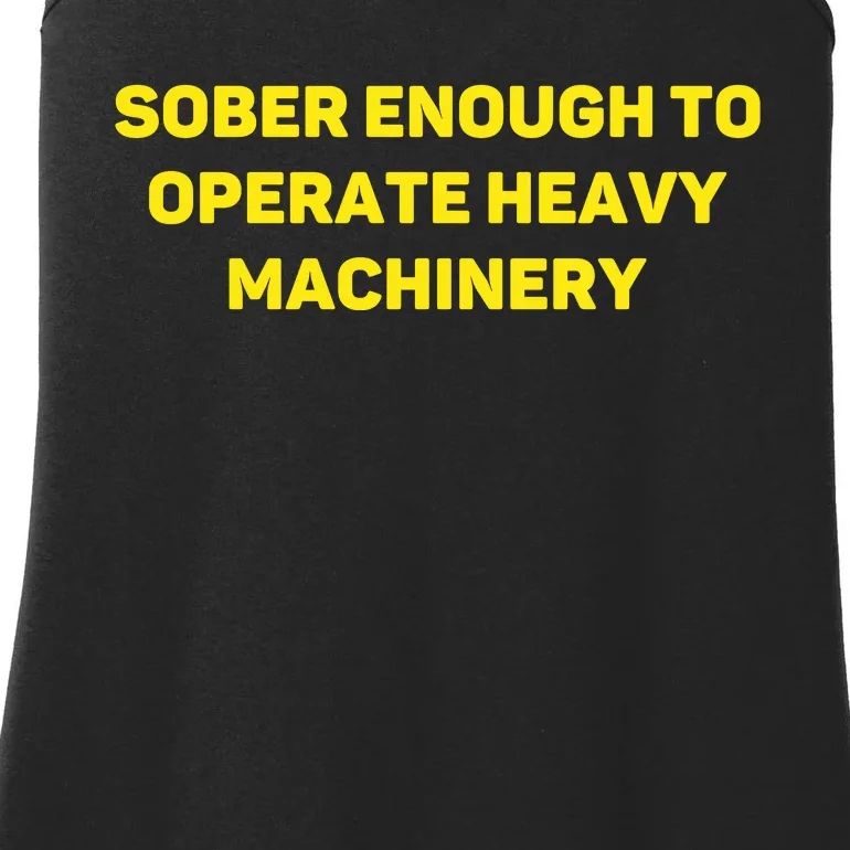 Sober Enough To Operate Heavy Machinery Funny College Party Drinking Ladies Essential Tank