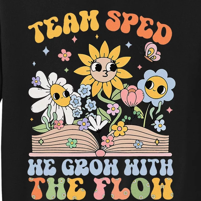 Special Ed Teacher Appreciation Team Sped Grow With The Flow Sweatshirt