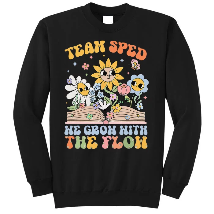 Special Ed Teacher Appreciation Team Sped Grow With The Flow Sweatshirt