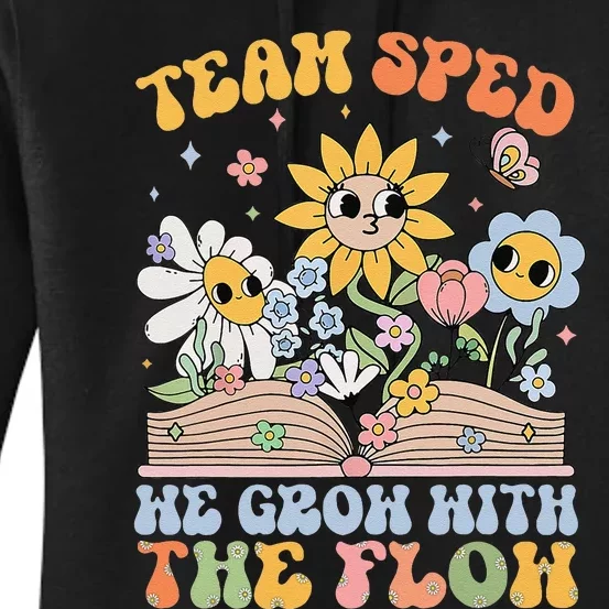 Special Ed Teacher Appreciation Team Sped Grow With The Flow Women's Pullover Hoodie