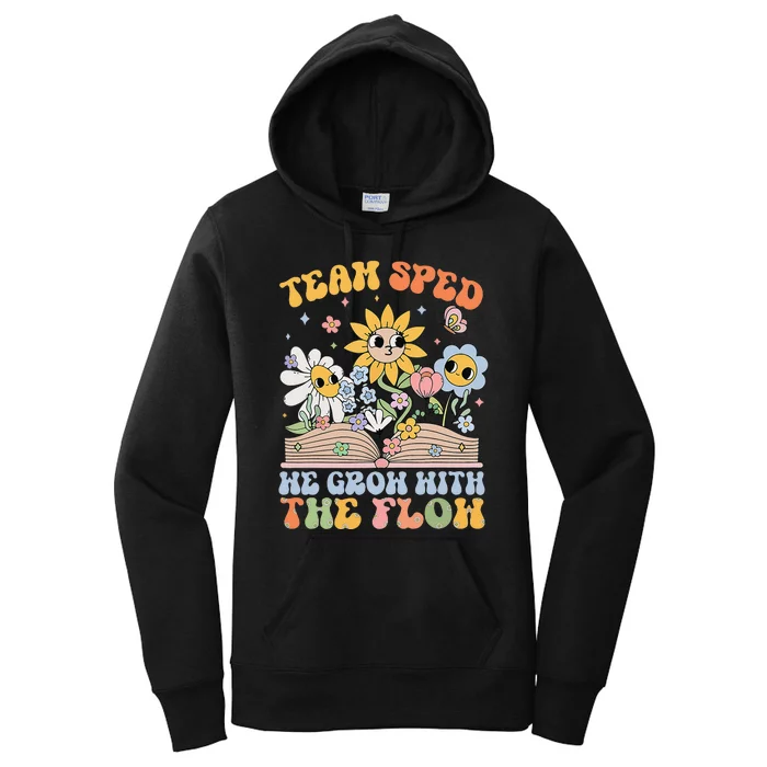 Special Ed Teacher Appreciation Team Sped Grow With The Flow Women's Pullover Hoodie